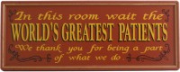 Waiting Room Sign | World's Greatest Patients Plaque | With Frame