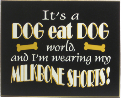 Dog Eat Dog World Sign