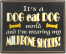 Dog Eat Dog World Sign with Frame