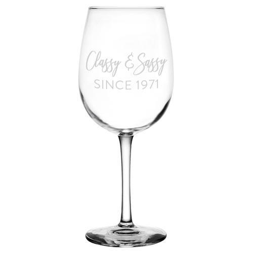 Classy and Sassy - Personalized Wine Glass 50th Birthday Gift